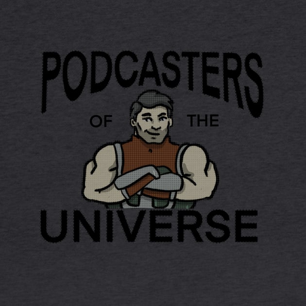 Podcasters of the UNIVERSE! by Ideasfrommars